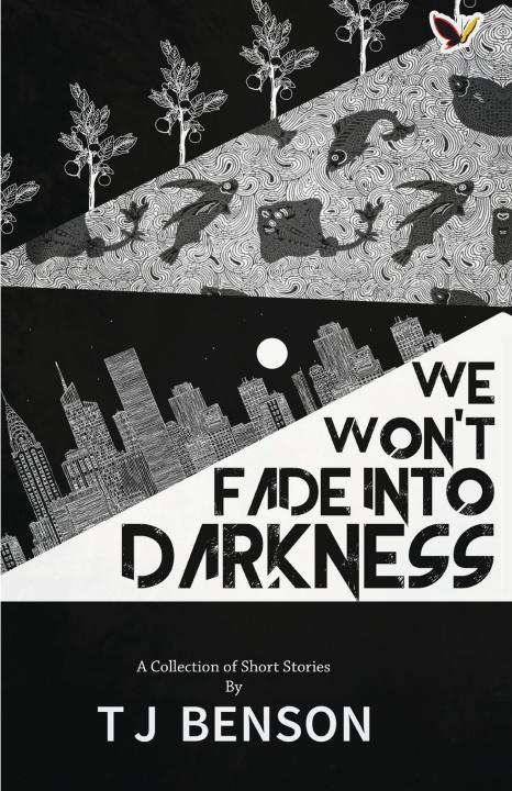 Knjiga We Won't Fade Into Darkness Tj Benson