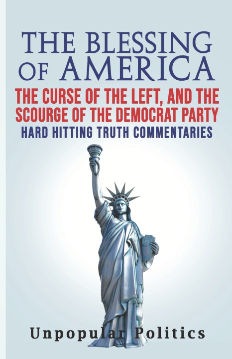 Knjiga Blessing Of America Unpopular Politics