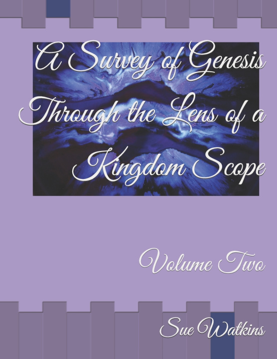 Libro Survey of Genesis Through the Lens of a Kingdom Scope Sue Watkins
