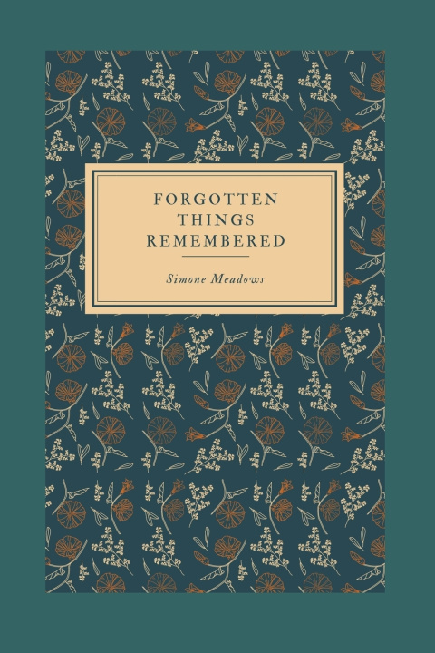 Knjiga Forgotten Things Remembered Simone Meadows