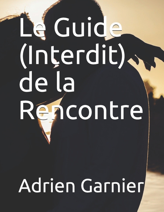 Book Guide (Interdit) de la Rencontre Adrien Garnier