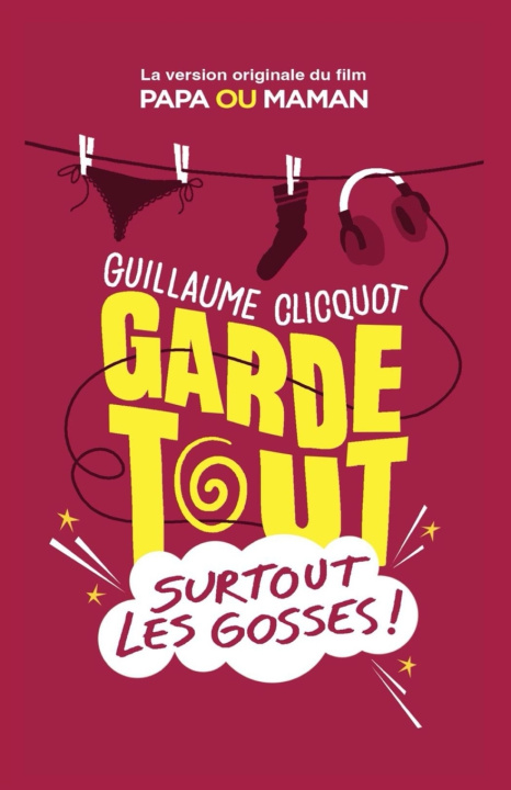 Knjiga Garde tout, surtout les gosses ! Guillaume Clicquot