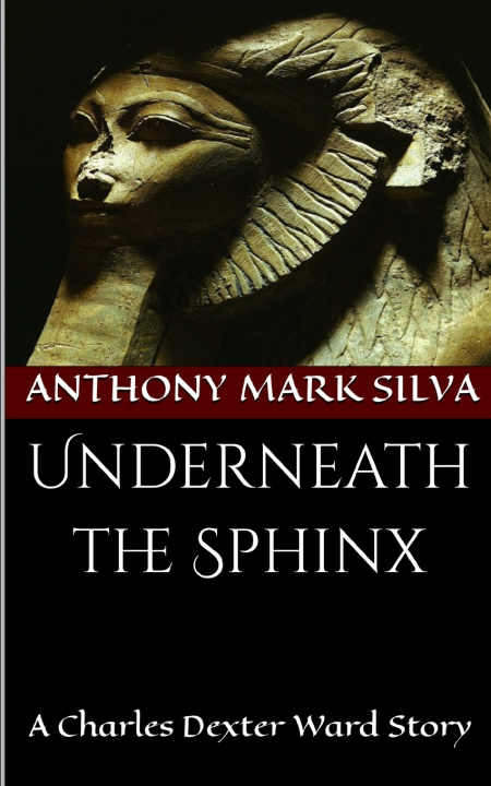 Книга Underneath the Sphinx Anthony Mark Silva
