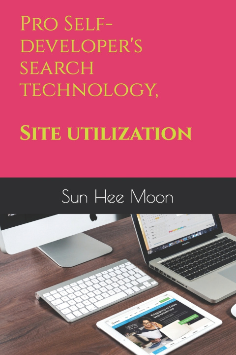 Knjiga Pro Self-developer's search technology, Site utilization Sun Hee Moon
