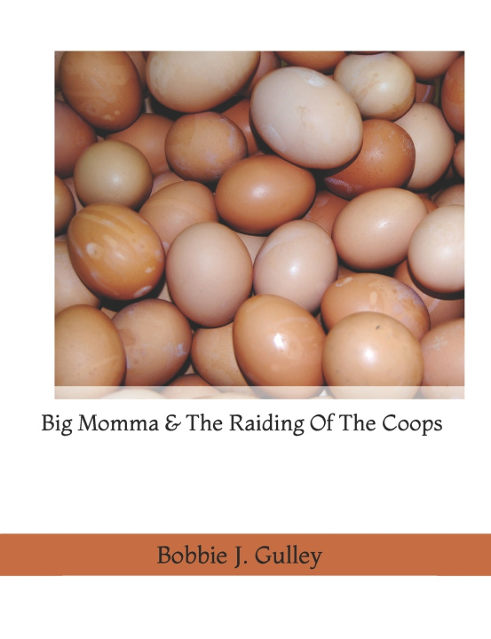 Knjiga Big Momma & The Raiding Of The Coops Bobbie J Gulley
