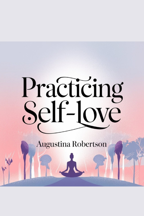 Knjiga Practicing Self-love Robertson Augustina Robertson