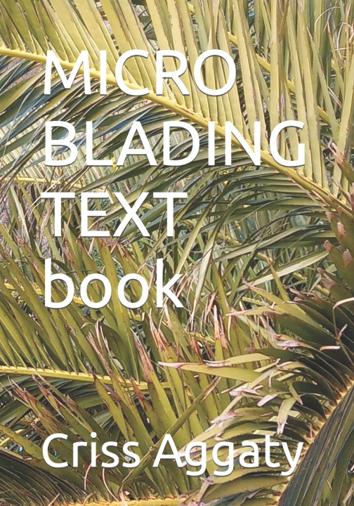 Knjiga MICRO BLADING TEXT book Criss Aggaty