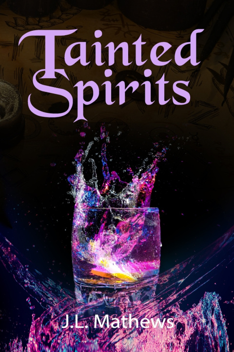 Knjiga Tainted Spirits J L Mathews