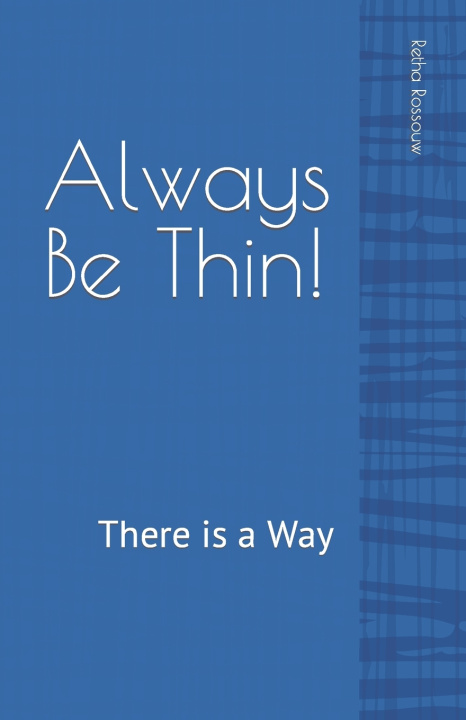Knjiga Always Be Thin! Retha Rossouw