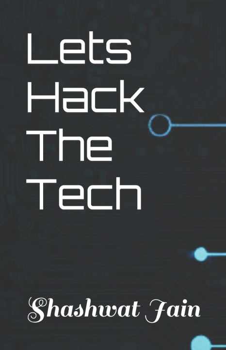 Knjiga Lets Hack The Tech Shashwat Jain