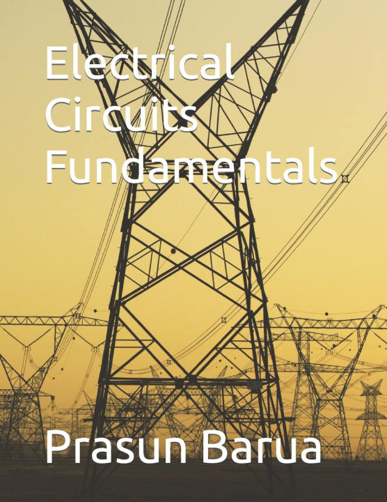 Knjiga Electrical Circuits Fundamentals Prasun Barua