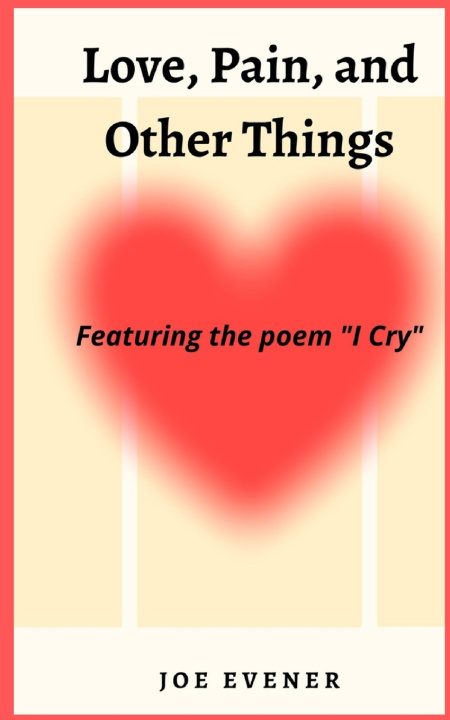 Boek Love, Pain, and Other Things Joe Evener
