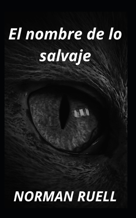 Knjiga nombre de lo salvaje Norman Ruell