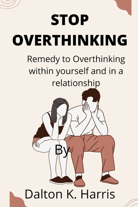 Knjiga Stop overthinking Dalton K Harris