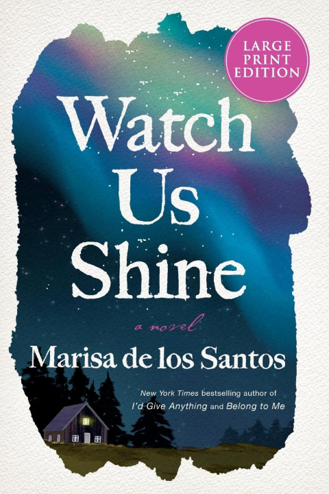 Knjiga Watch Us Shine Marisa de los Santos