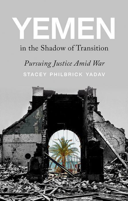 Könyv Yemen in the Shadow of Transition: Pursuing Justice Amid War 