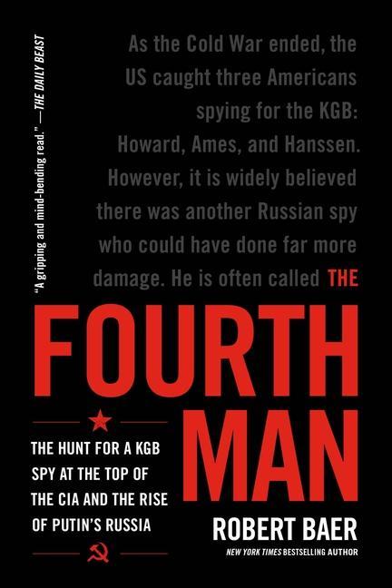 Kniha The Fourth Man: The Hunt for a KGB Spy at the Top of the CIA and the Rise of Putin's Russia 