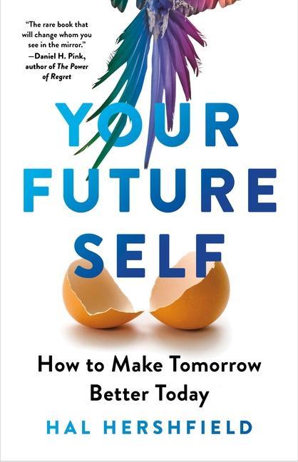 Книга Your Future Self: How to Make Tomorrow Better Today 