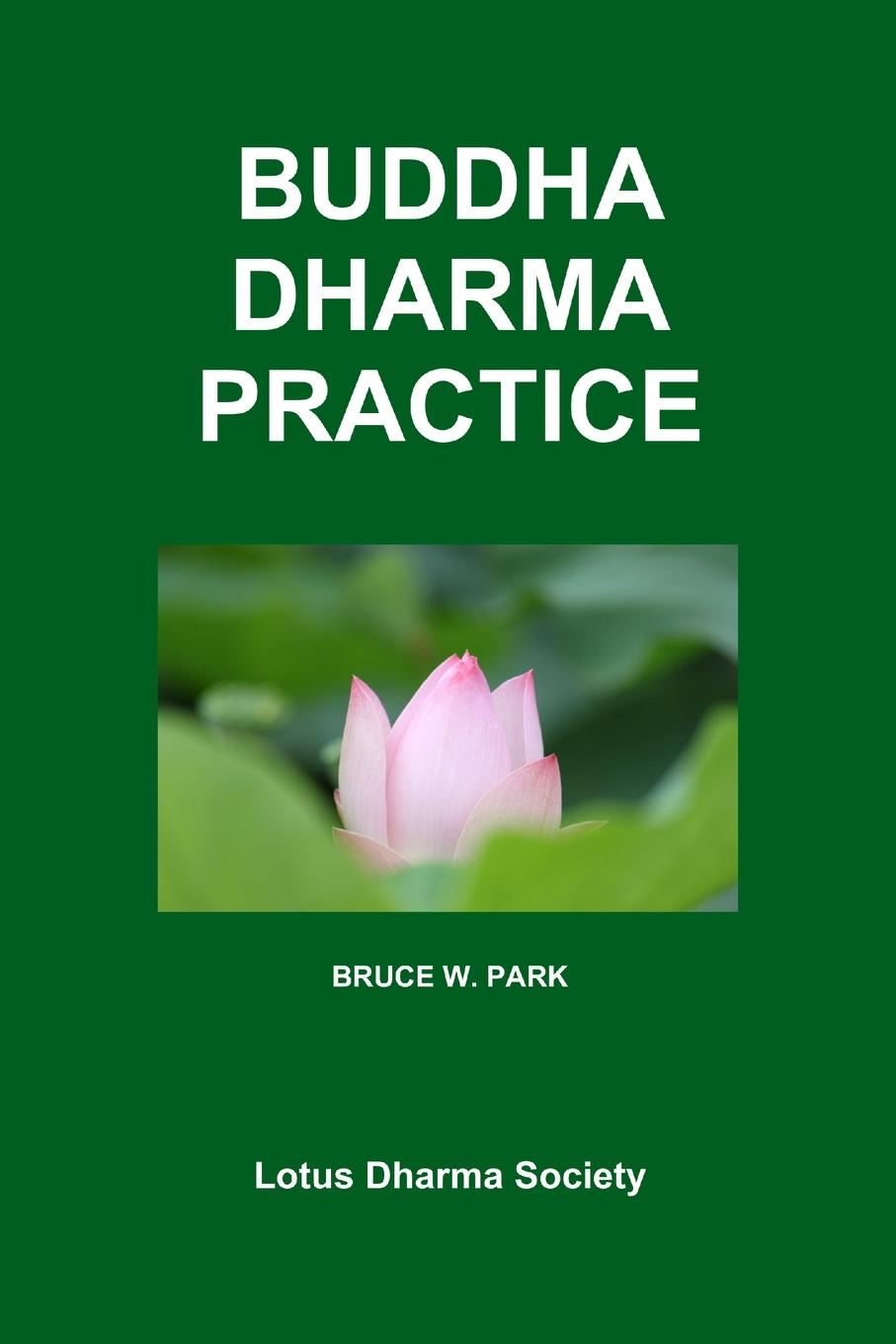 Knjiga BUDDHA DHARMA PRACTICE BRUCE W. PARK