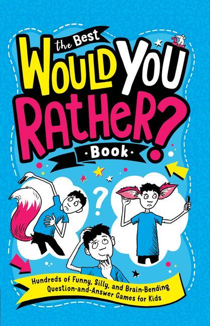 Könyv The Best Would You Rather? Book: Hundreds of Funny, Silly, and Brain-Bending Question-And-Answer Games for Kids Andrew Pinder