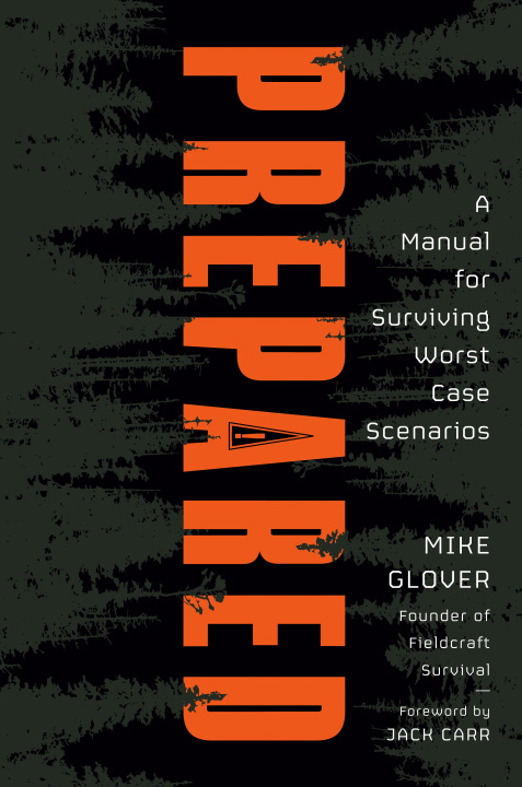 Kniha Prepared: A Manual for Surviving Worst-Case Scenarios Mike Glover
