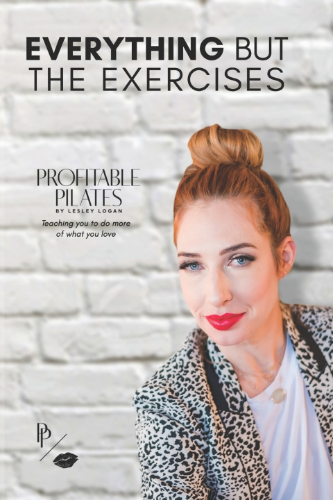Knjiga Profitable Pilates Lesley Logan