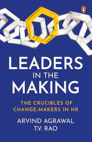 Kniha Leaders in the Making: The Crucibles of Change-Makers in HR T. V. Rao