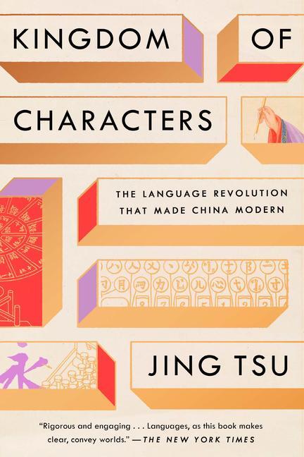Kniha Kingdom of Characters: The Language Revolution That Made China Modern 