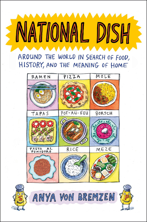 Книга National Dish: Around the World in Search of Food, History, and the Meaning of Home 