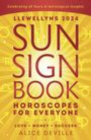 Carte Llewellyn's 2024 Sun Sign Book: Horoscopes for Everyone Alice Deville