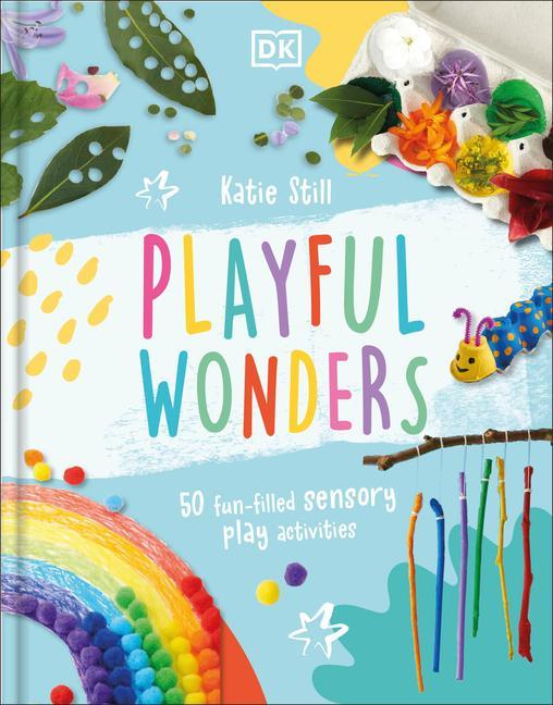 Carte Playful Wonders: 50 Fun-Filled Sensory Play Activities 
