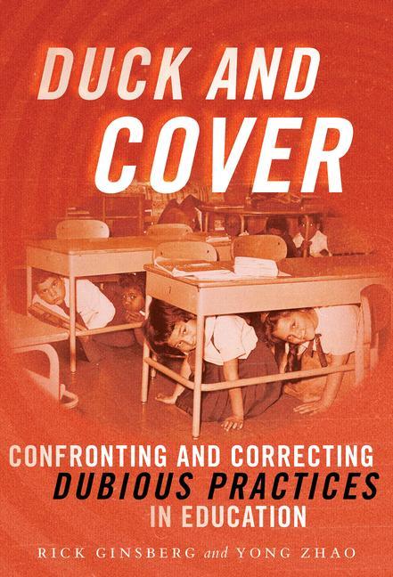 Βιβλίο Duck and Cover: Confronting and Correcting Dubious Practices in Education Yong Zhao