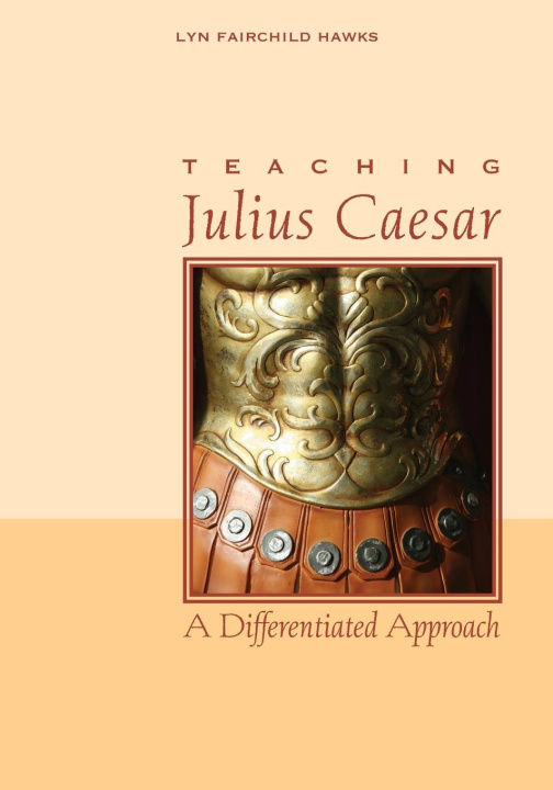 Knjiga Teaching Julius Caesar: A Differentiated Approach 