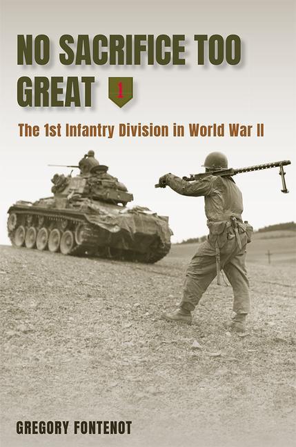 Carte No Sacrifice Too Great: The 1st Infantry Division in World War II 
