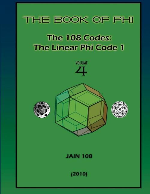 Knjiga The 108 Codes: The Linear Phi Code 1 Jain 108