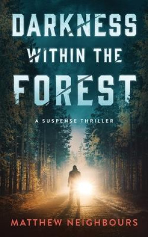 Knjiga Darkness Within the Forest Matthew Neighbours