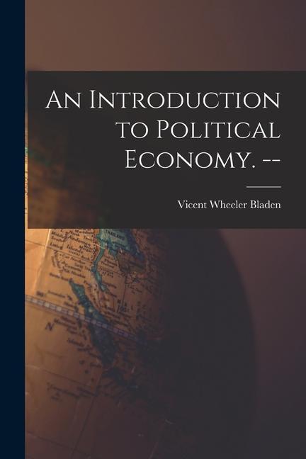 Carte An Introduction to Political Economy. -- 