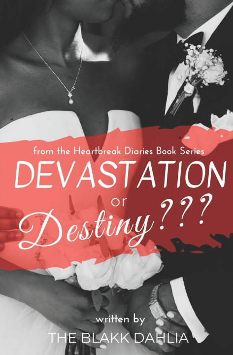 Knjiga Devastation or Destiny The Blakk Dahlia