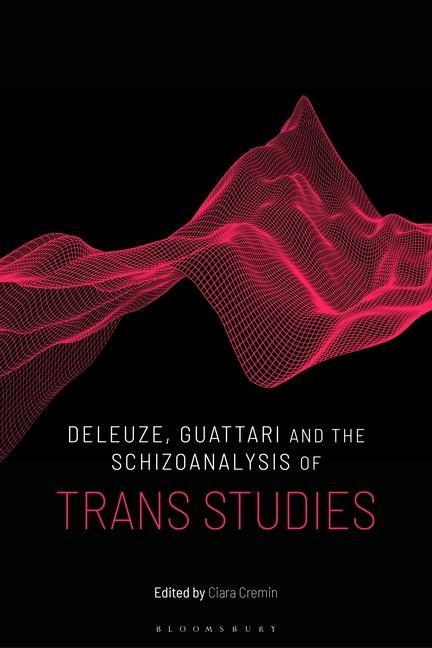 Kniha Deleuze, Guattari and the Schizoanalysis of Trans Studies David Savat