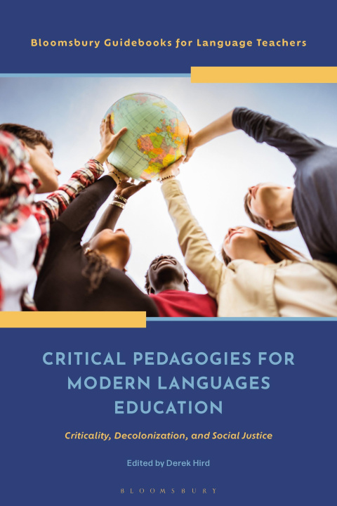 Book Critical Pedagogies for Modern Languages Education: Criticality, Decolonization, and Social Justice 