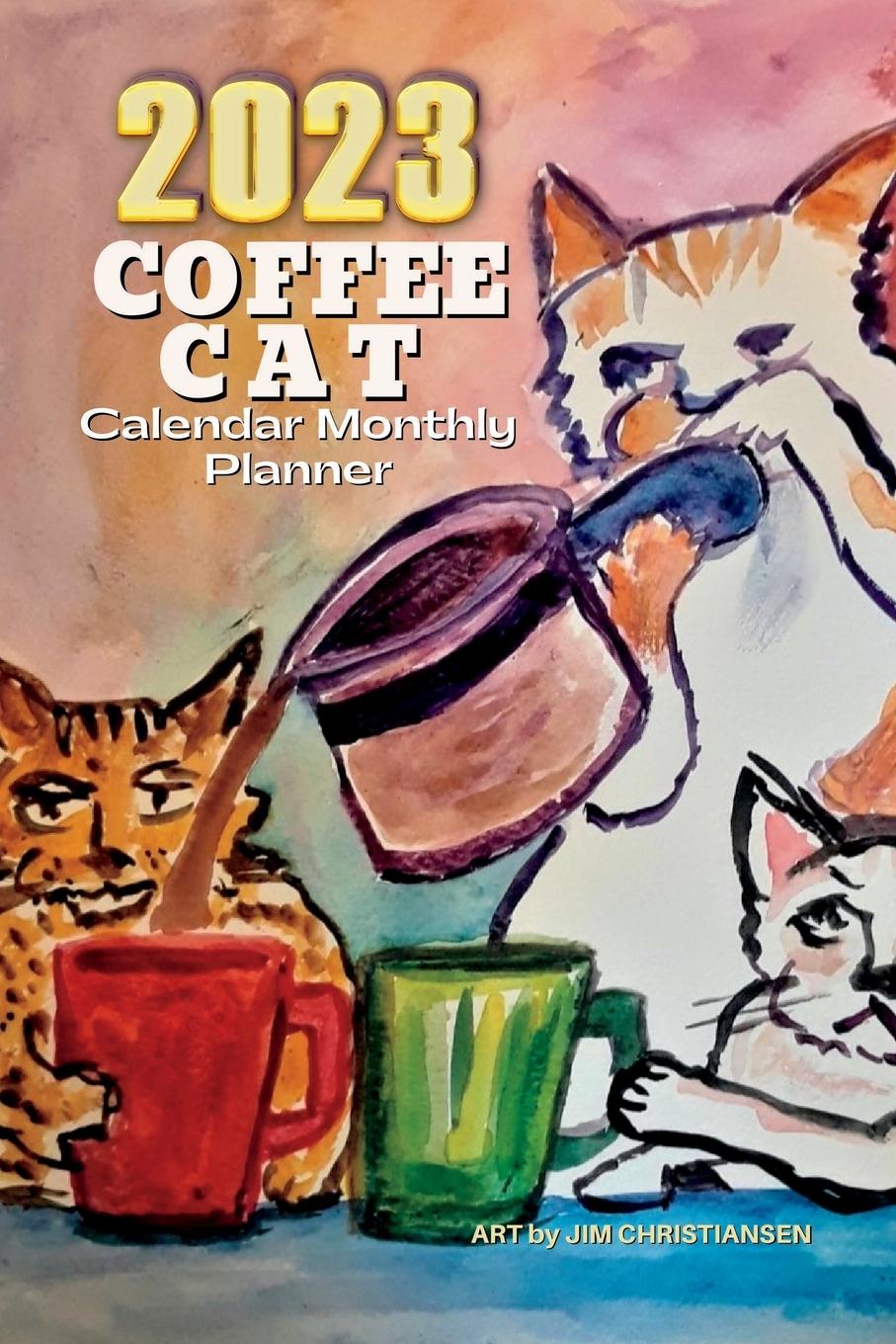 Carte 2023 Coffee Cat Calendar Monthly Planner - Art by Jim Christiansen 