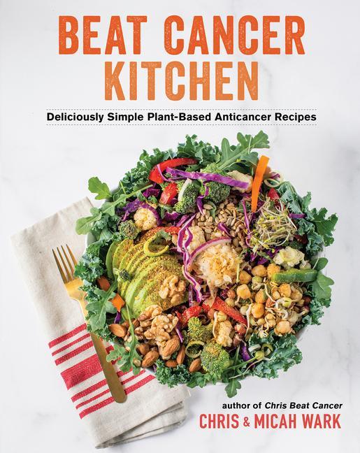 Book Beat Cancer Kitchen Micah Wark