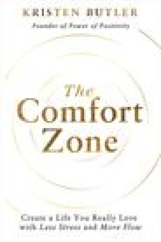 Book The Comfort Zone: Create a Life You Really Love with Less Stress and More Flow 