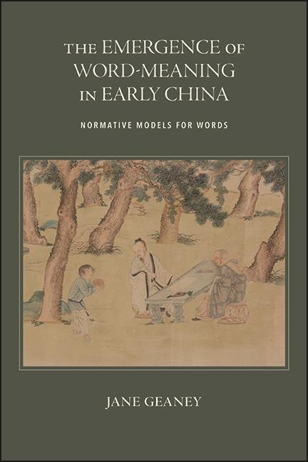 Carte The Emergence of Word-Meaning in Early China 