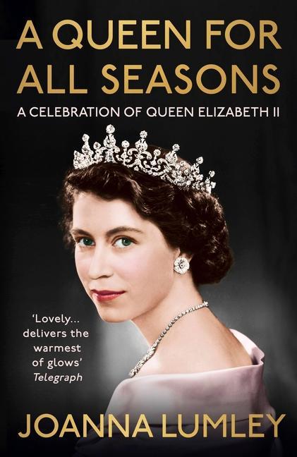Kniha A Queen for All Seasons: A Celebration of Queen Elizabeth II 