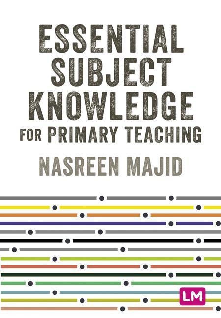 Knjiga Essential Subject Knowledge for Primary Teaching Nasreen Majid