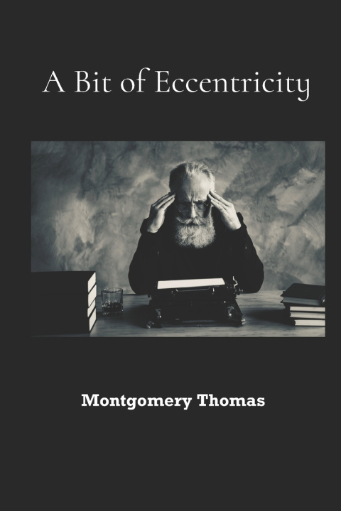 Βιβλίο Bit of Eccentricity Montgomery Thomas