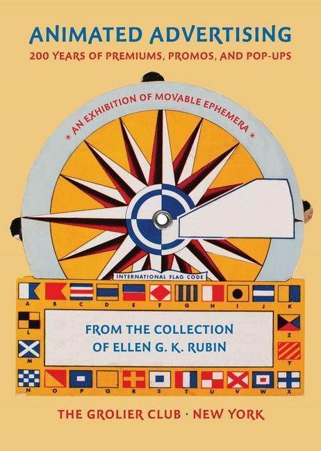 Kniha Animated Advertising - 200 Years of Premiums, Promos, and Pop-ups, from the Collection of Ellen G. K. Rubin 