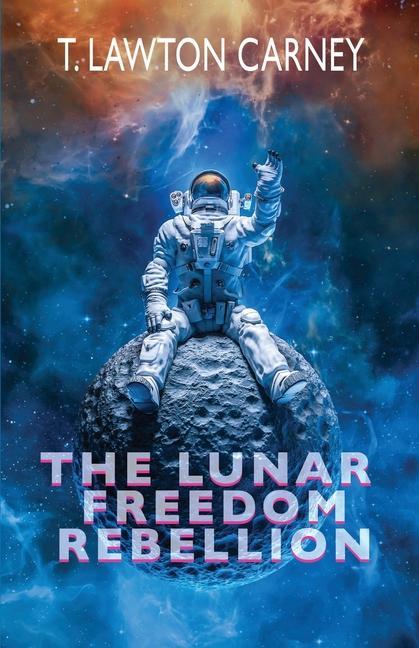 Kniha The Lunar Freedom Rebellion 