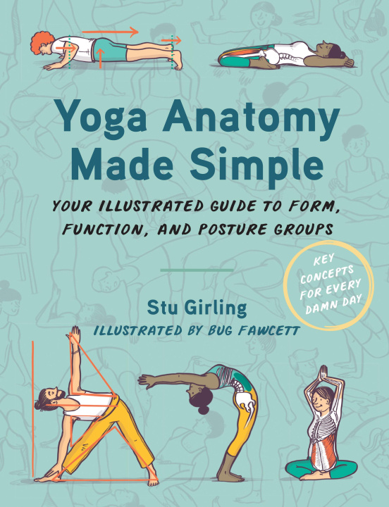 Knjiga Yoga Anatomy Made Simple: Your Illustrated Guide to Form, Function, and Posture Groups Bug Fawcett